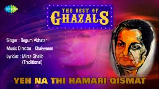 Yeh Na Thi Hamari Qismat  Ghazal Song  Begum Akhatar [upl. by Zeitler]