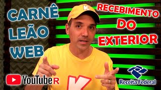 Como declarar Recebimento do Exterior CARNÊ LEÃO WEB Online Pessoa Física [upl. by Intosh678]