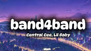 Central Cee  BAND4BAND Clean Lyrics ft Lil Baby [upl. by Eizdnil]