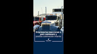 Empresarios reaccionan a paro camionero y posible conmoción interior [upl. by Ydollem]