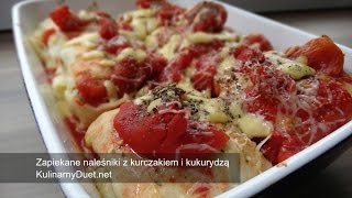 Zapiekane naleśniki z kurczakiem i kukurydzą [upl. by Laden]