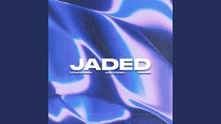 Jaded [upl. by Sarah]