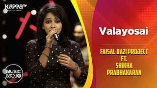 Valayosai  Faisal Razi Project Ft Shikha Prabhakaran  Music Mojo Season 6  Kappa TV [upl. by Sherwynd]