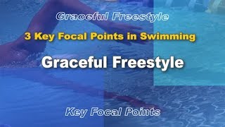 3 Key Focal Points in Swimming Graceful Freestyle [upl. by Adelaida271]