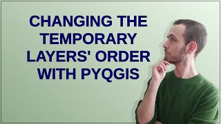 Gis Changing the temporary layers order with PyQGIS [upl. by Annaegroeg]