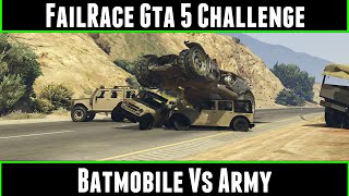 FailRace Gta 5 Challenge Batmobile Vs Army [upl. by Yelyah882]