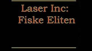 Laser Inc  Fiske eliten [upl. by Ebbie984]