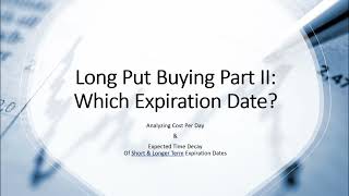 Long Put Buying MiniSeries Part II Which Expiration Date [upl. by Godewyn]