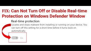 ✅ FIX Can Not Turn Off or Disable Realtime Protection on Windows Defender Windows [upl. by Papst]