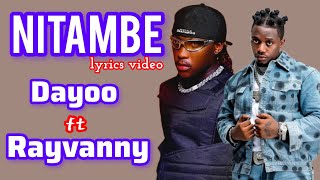 nitambe by dayoo ft rayvanny lyrics [upl. by Ahsekel]