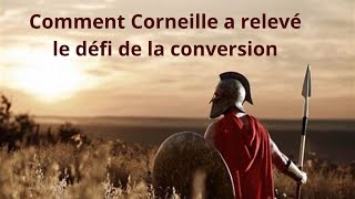 Comment Corneille a relevé le défi de la conversion [upl. by Sirrah]