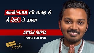 मेडिटेशन करें और उसके बाद देखें Ayush Gupta  Worlds Youngest Reiki Healer  Harkas Podcast 110 [upl. by Radnaskela255]