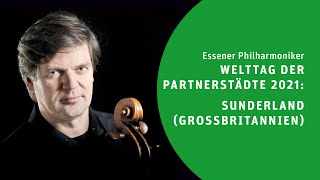 Welttag der Partnerstädte 2021 Die Essener Philharmoniker grüßen Sunderland Großbritannien [upl. by Anahc]