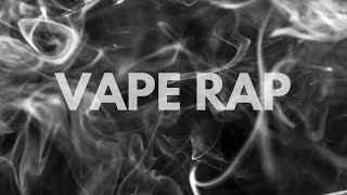 Vape Rap [upl. by Sharleen881]