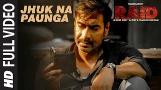 Full Video Jhuk Na Paunga Song  RAID  Ajay Devgn  Ileana DCruz  Papon  Amit Trivedi [upl. by Odessa]