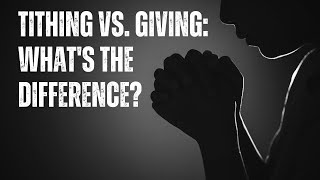 Tithing vs Giving Whats the Difference [upl. by Oren]