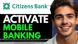 HOW TO ACTIVATE MOBILE BANKING IN CITIZEN BANK 2024 FULL GUIDE [upl. by Ytok]