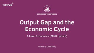 Output Gap and the Economic Cycle I ALevel and IB Economics [upl. by Tiffany]