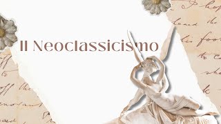 Il Neoclassicismo [upl. by Aicekan]