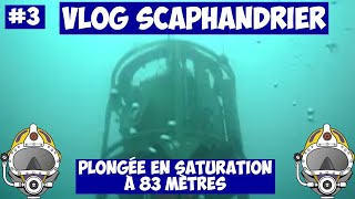 VLOG SCAPH 3 Première plongée en saturation à 83 mètres [upl. by Yerak]