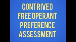 CONTRUVED FREE OPERANT PREFERENCE ASSESSMENT [upl. by Aziul]