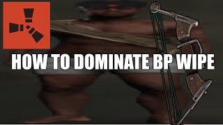 RUST  HOW to DOMINATE BP WIPE on MAIN SERVER [upl. by Zetnom499]