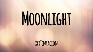 XXXTENTACION  MOONLIGHT LYRICS [upl. by Doscher]