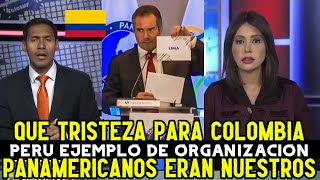 PERIODISTAS COLOMBIANOS FURIOSOS porque COLOMBIA no PUDO ORGANIZAR los PANAMERICANOS y PERU SI [upl. by Adirem]