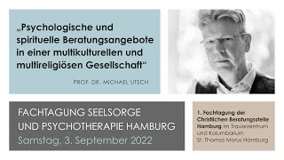 Fachtagung Seelsorge und Psychotherapie  Prof Dr Michael Utsch [upl. by Nobile]