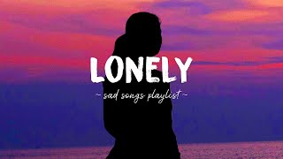 Lonely ♫ Sad songs playlist for broken hearts  Depressing Songs 2024 That Will Make You Cry [upl. by Kenley657]