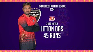 Litton Dass 45 Runs Against Khulna Tigers  23rd Match  Season 10  BPL 2024 [upl. by Amalea544]