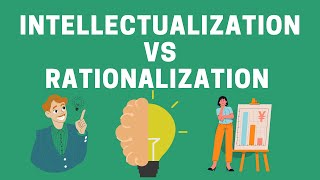 INTELLECTUALIZATION VS RATIONALIZATION [upl. by Inittirb]