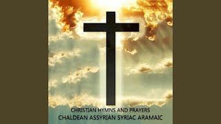 Shmd Baba O Brona  Chaldean Catholic Hymn Prayer Aramaic [upl. by Adora]