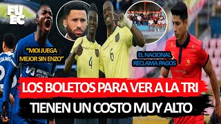 PRECIOS ALTÍSIMOS PARA VER a LA TRI 🇪🇨  CAICEDO JUEGA MEJOR SIN ENZO  NO ENTRENARON en EL NACIONAL [upl. by Ellevehs463]