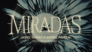 Miradas Video Oficial  Jasiel Nuñez Adriel Favela [upl. by Eigla]