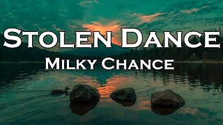 Milky Chance  Stolen Dance Lyrics [upl. by Dash]