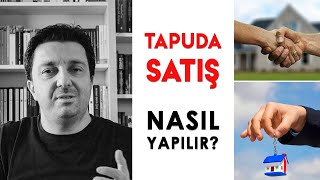 TAPU İŞLEMLERİ Nasıl Yapılır   Ev Alıp Satarken Nelere Dikkat Etmek Gerekir   Tapu Harçları [upl. by Akinej]