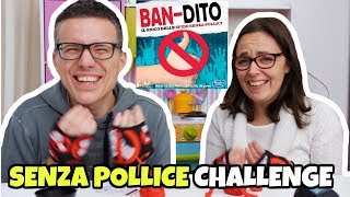 BANDITO CHALLENGE il gioco delle SFIDE SENZA POLLICE [upl. by Cartwell785]