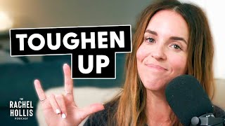 How to Get THICKER SKIN amp Build Emotional Strength  The Rachel Hollis Podcast [upl. by Ariew34]