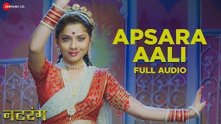 Apsara Aali  Full Audio  Natarang  Sonalee Kulkarni  Bela Shende amp AjayAtul  Guru Thakur [upl. by Hpejsoj]