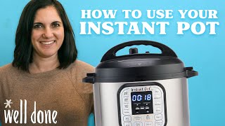 HowTo Use Your Instant Pot  Beginners Guide  Well Done [upl. by Home773]