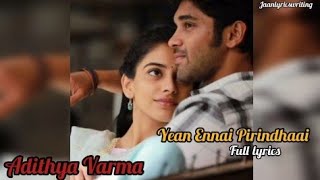 yean Ennai Pirindhaai Full lyrics💓 Aditya Varma shortsfeed [upl. by Alyahsal946]