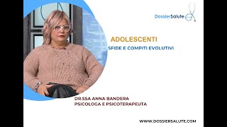 I compiti evolutivi degli adolescenti  Drssa Anna Bandera psicologa e psicoterapeuta [upl. by Dottie]