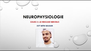 Neurophysiologie  cours 3 le message nerveux [upl. by Alohs]