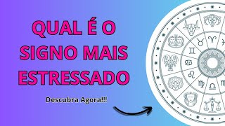 Qual é o SIGNO mais ESTRESSADO [upl. by Solegna]