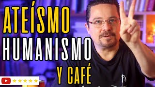 ATEÍSMO HUMANISMO y café De sacerdote a ateo y de podcast a YouTube [upl. by Nona]