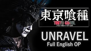 UNRAVEL Tokyo Ghoul OP 東京喰種  FULL ENGLISH Version  Opening Theme Cover I Social Repose [upl. by Blinnie]