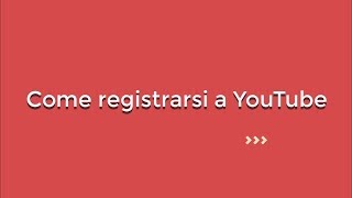 Come registrarsi a YouTube [upl. by Chaing180]