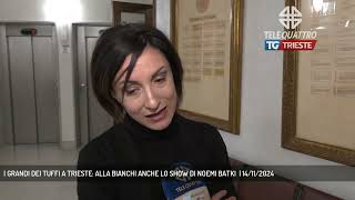 I GRANDI DEI TUFFI A TRIESTE ALLA BIANCHI ANCHE LO SHOW DI NOEMI BATKI  14112024 [upl. by Turner95]