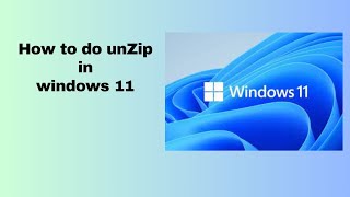 How to do unZip in windows 11 [upl. by Daveen221]